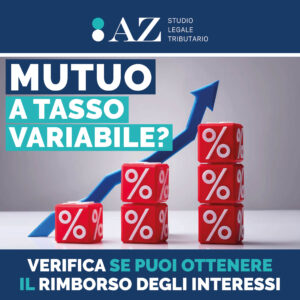 MUTUO A TASSO VARIABILE? VERIFICA SE PUOI OTTENERE IL RIMBORSO DEGLI INTERESSI!